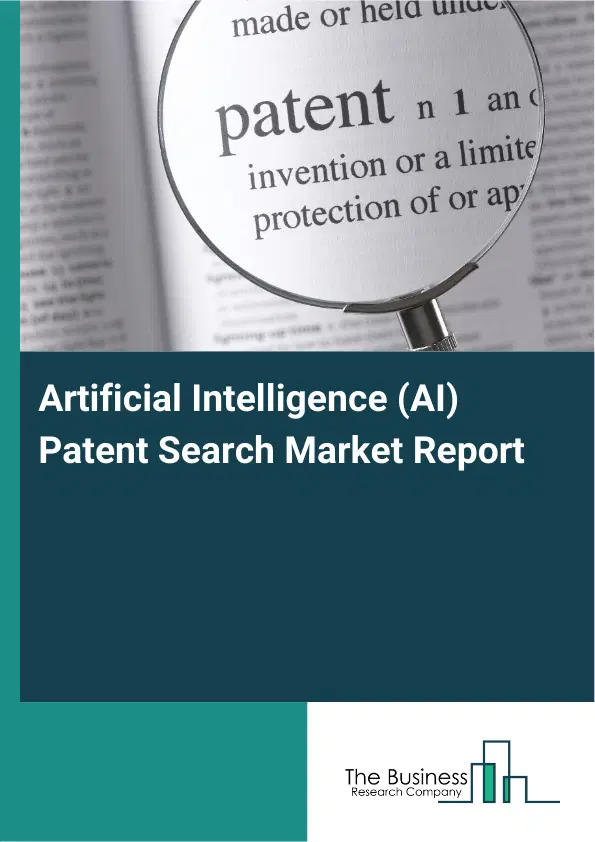 Artificial Intelligence (AI) Patent Search Market Report 2026 Artificial Intelligence (AI) Patent Search Market Report 2026