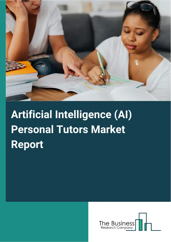 Artificial Intelligence (AI) Personal Tutors Market Report 2026 Artificial Intelligence (AI) Personal Tutors Market Report 2026