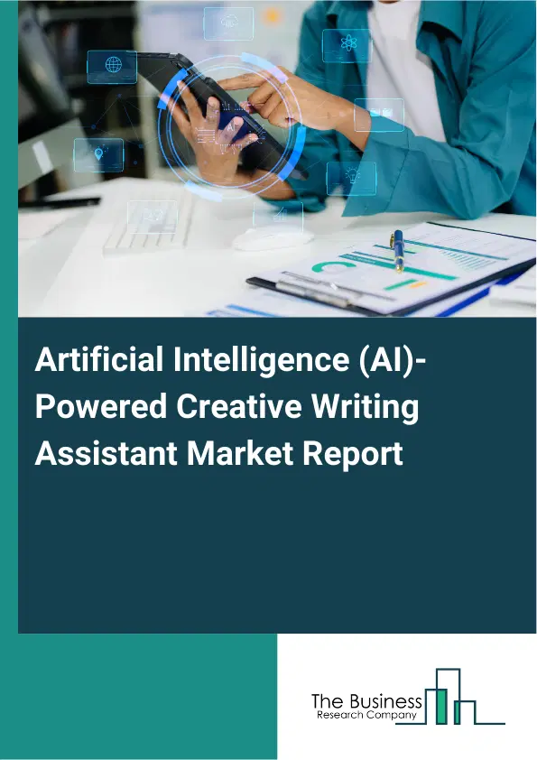Artificial Intelligence (AI)-Powered Creative Writing Assistant Market Report 2026 Artificial Intelligence (AI)-Powered Creative Writing Assistant Market Report 2026