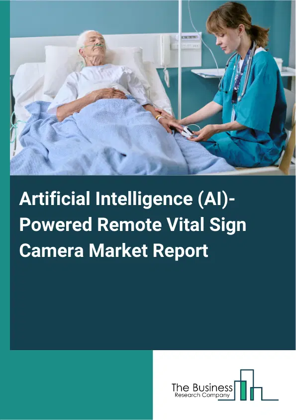 Artificial Intelligence (AI)-Powered Remote Vital Sign Camera Market Report 2026 Artificial Intelligence (AI)-Powered Remote Vital Sign Camera Market Report 2026