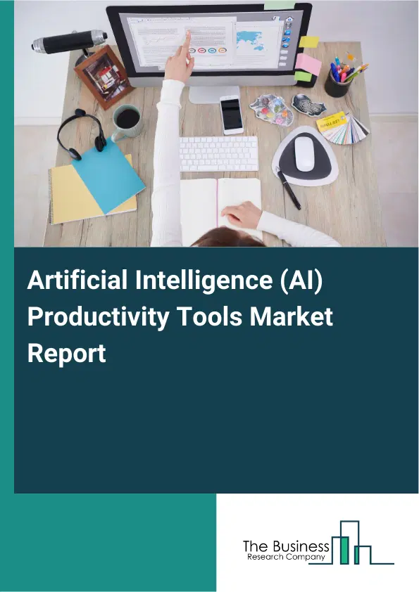 Artificial Intelligence (AI) Productivity Tools Market Report 2026 Artificial Intelligence (AI) Productivity Tools Market Report 2026