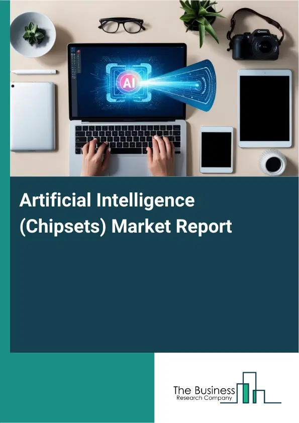 Artificial Intelligence (Chipsets) Market Report 2026 Artificial Intelligence (Chipsets) Market Report 2026