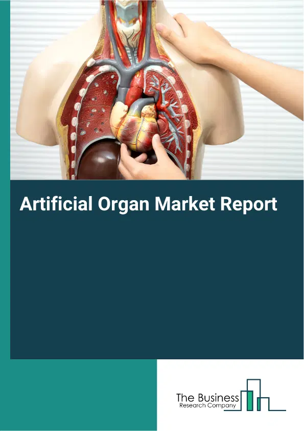 Artificial Organ Market Report 2026 Artificial Organ Market Report 2026