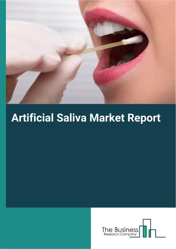 Artificial Saliva Market Report 2026 Artificial Saliva Market Report 2026