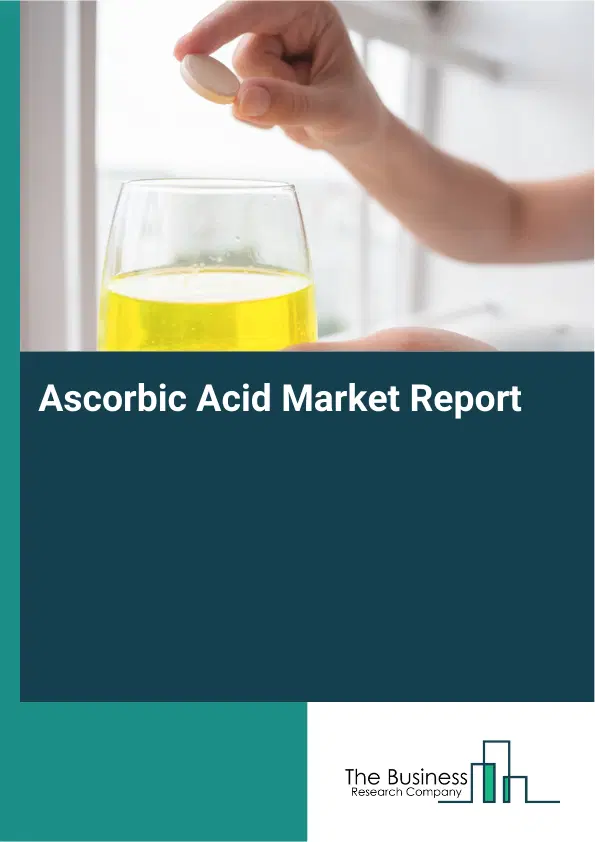 Ascorbic Acid Market Report 2026 Ascorbic Acid Market Report 2026