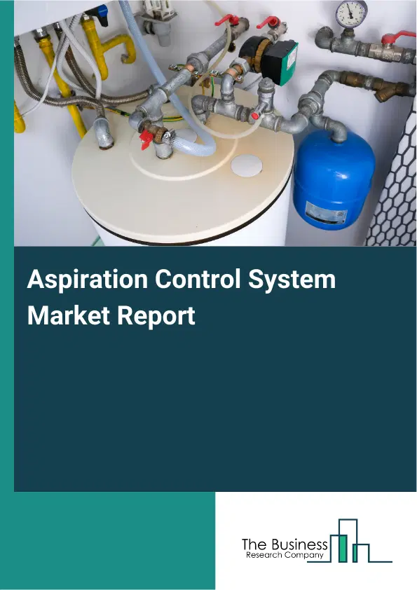 Aspiration Control System Market Report 2026 Aspiration Control System Market Report 2026