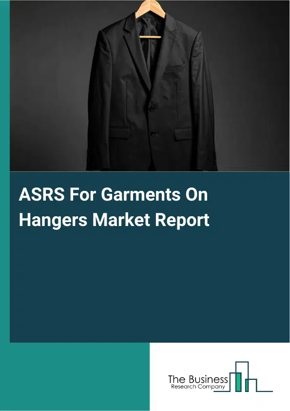 ASRS For Garments On Hangers Market Report 2026 ASRS For Garments On Hangers Market Report 2026