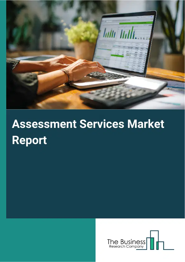 Assessment Services Market Report 2026 Assessment Services Market Report 2026