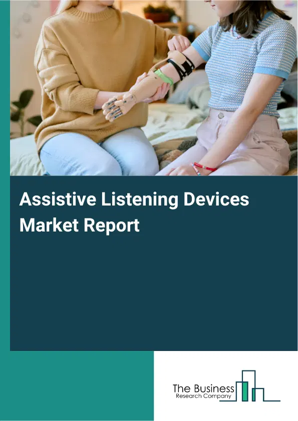 Assistive Listening Devices Market Report 2026 Assistive Listening Devices Market Report 2026