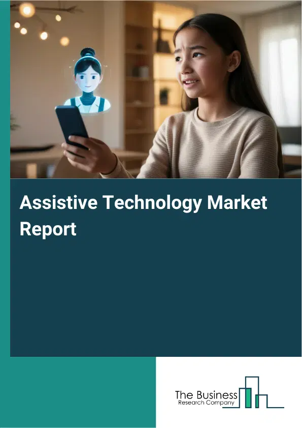 Assistive Technology Market Report 2026 Assistive Technology Market Report 2026
