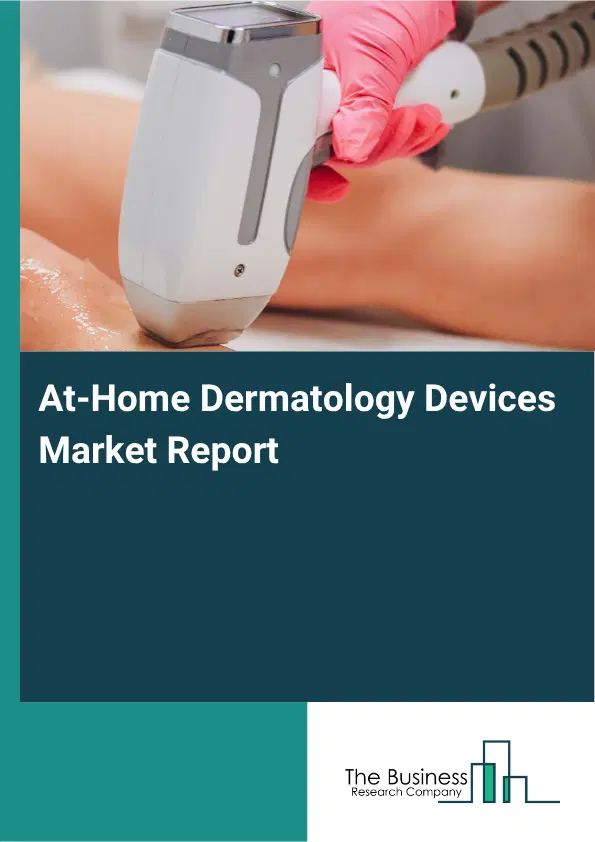 At-Home Dermatology Devices Market Report 2026 At-Home Dermatology Devices Market Report 2026