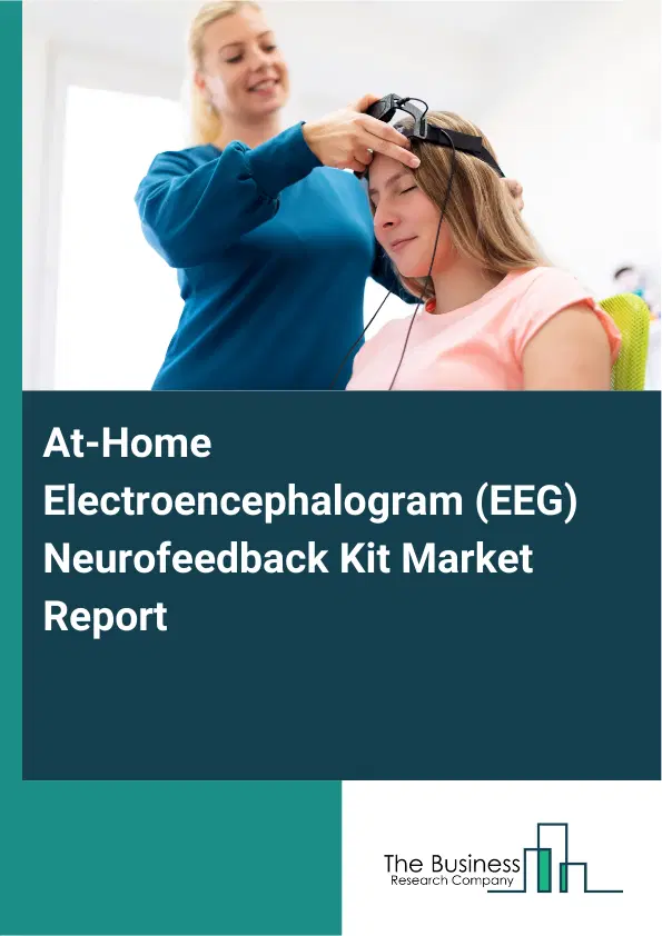 At-Home Electroencephalogram (EEG) Neurofeedback Kit Market Report 2026 At-Home Electroencephalogram (EEG) Neurofeedback Kit Market Report 2026