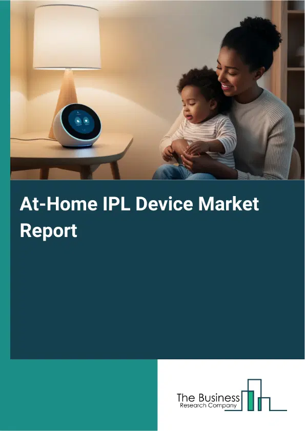 At-Home IPL Device Market Report 2026 At-Home IPL Device Market Report 2026
