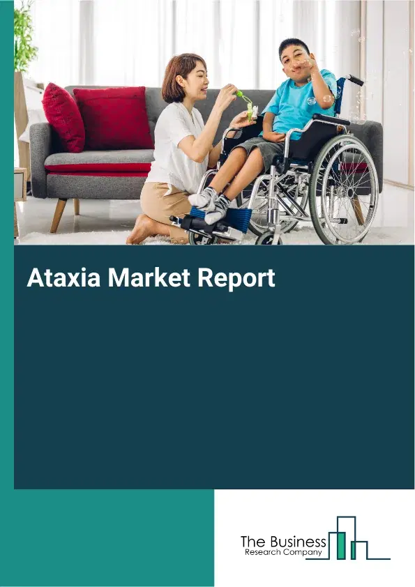 Ataxia Market Report 2026 Ataxia Market Report 2026