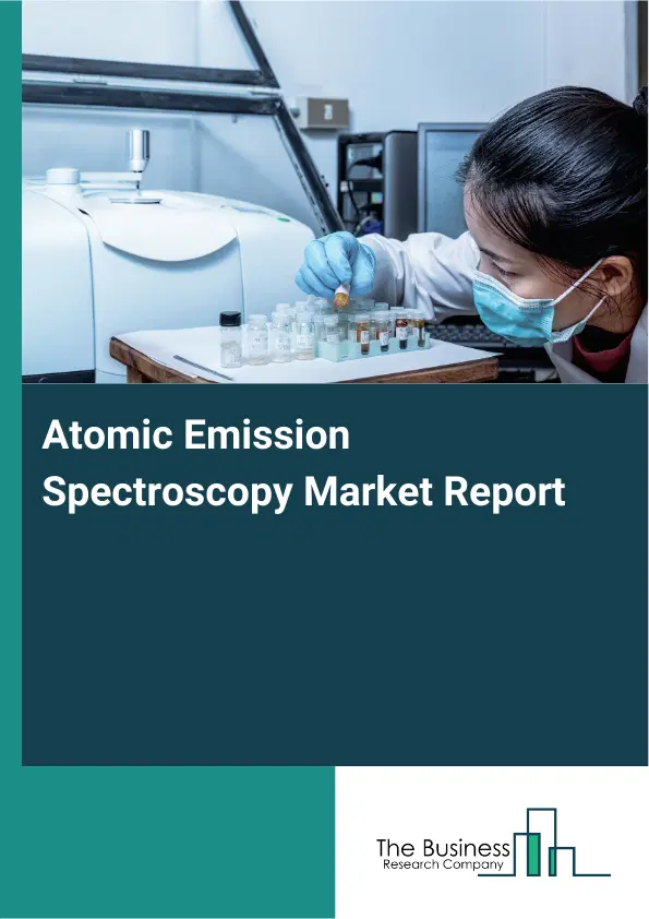 Atomic Emission Spectroscopy Market Report 2026 Atomic Emission Spectroscopy Market Report 2026