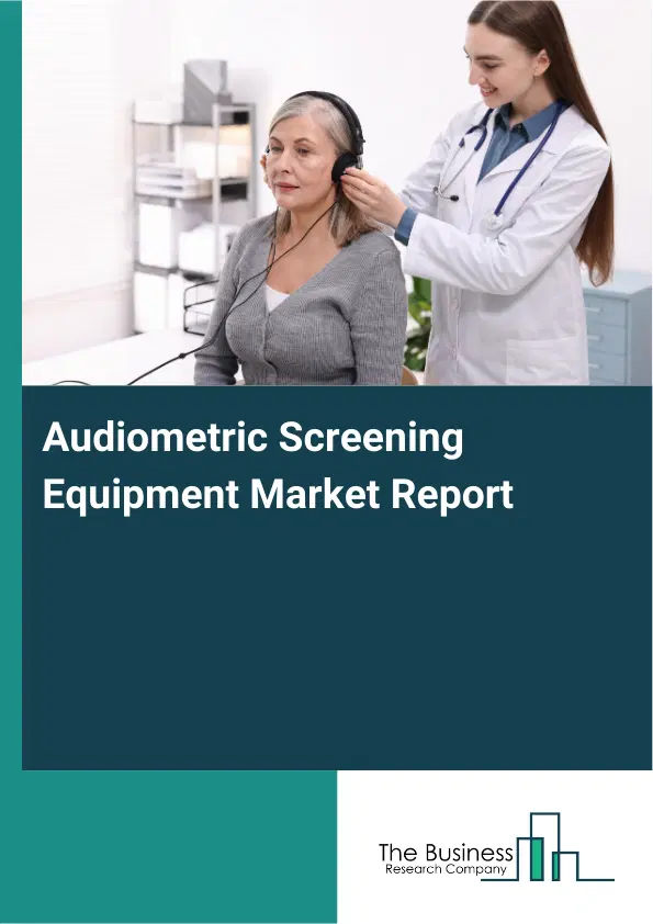 Audiometric Screening Equipment Market Report 2026 Audiometric Screening Equipment Market Report 2026