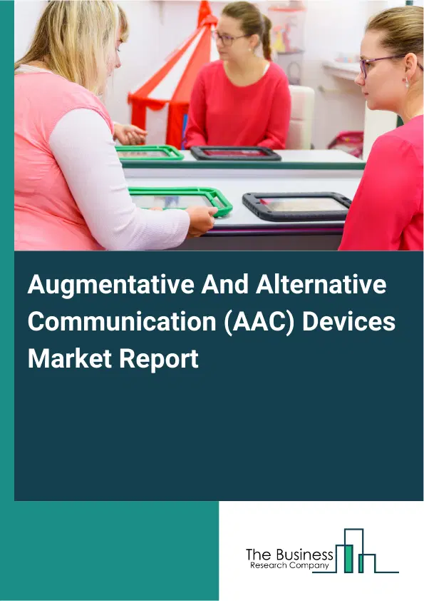 Augmentative And Alternative Communication (AAC) Devices Market Report 2026 Augmentative And Alternative Communication (AAC) Devices Market Report 2026