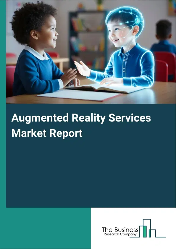 Augmented Reality Services Market Report 2026 Augmented Reality Services Market Report 2026