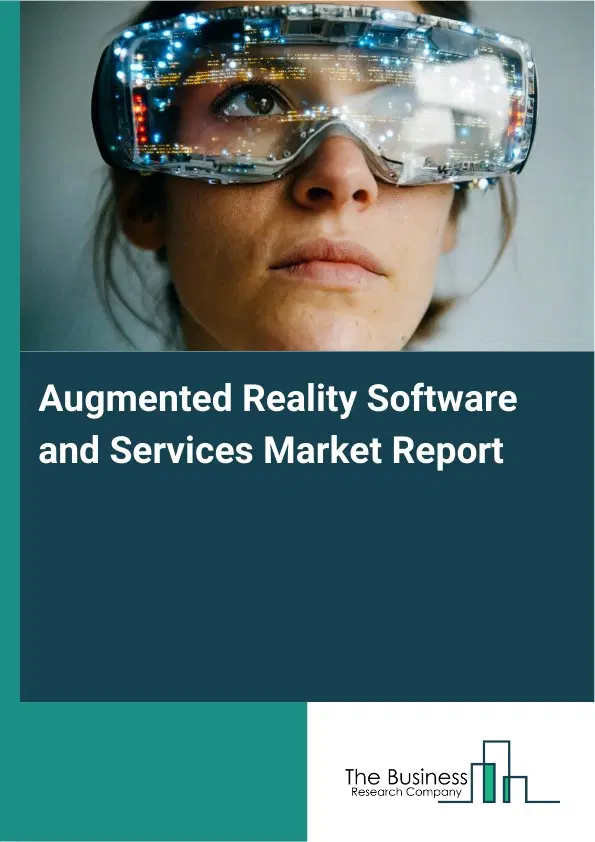 Augmented Reality Software and Services Market Report 2026 Augmented Reality Software and Services Market Report 2026