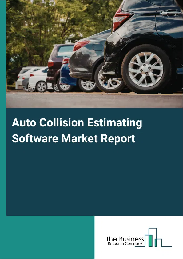 Auto Collision Estimating Software Market Report 2026 Auto Collision Estimating Software Market Report 2026