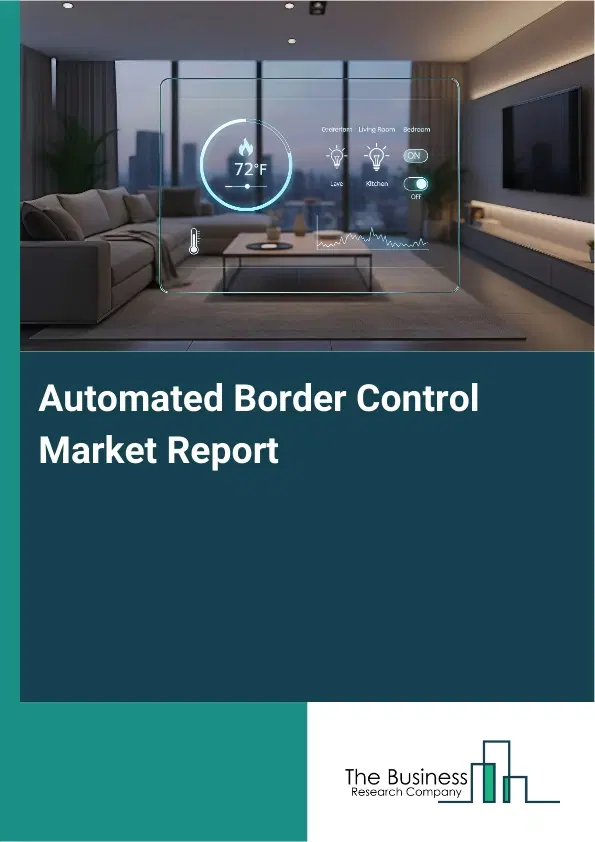 Automated Border Control Market Report 2026 Automated Border Control Market Report 2026