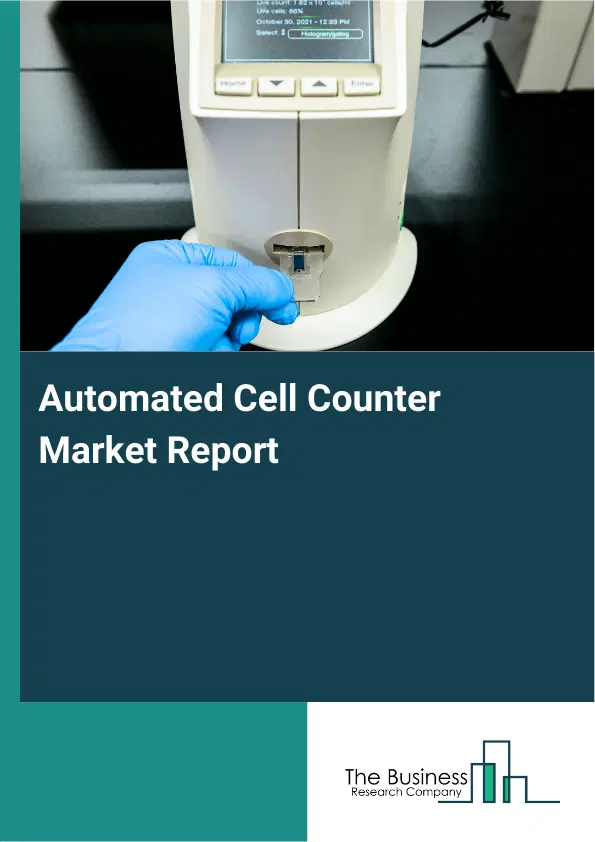 Global Automated Cell Counter Market Report 2026 Global Automated Cell Counter Market Report 2026