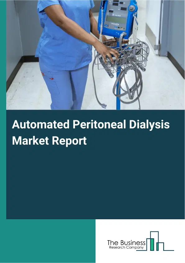 Automated Peritoneal Dialysis Market Report 2026 Automated Peritoneal Dialysis Market Report 2026