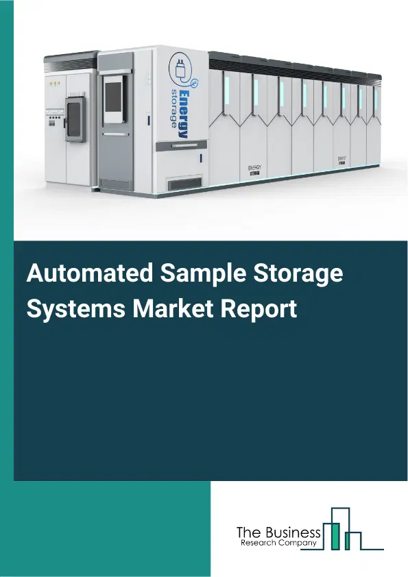 Automated Sample Storage Systems Market Report 2026 Automated Sample Storage Systems Market Report 2026