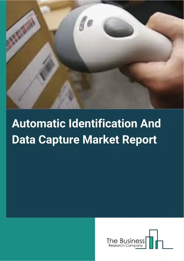 Automatic Identification And Data Capture Market Report 2026 Automatic Identification And Data Capture Market Report 2026