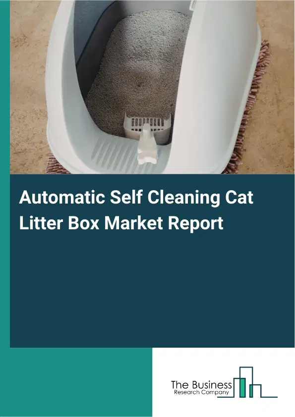 Automatic Self Cleaning Cat Litter Box Market Report 2026 Automatic Self Cleaning Cat Litter Box Market Report 2026