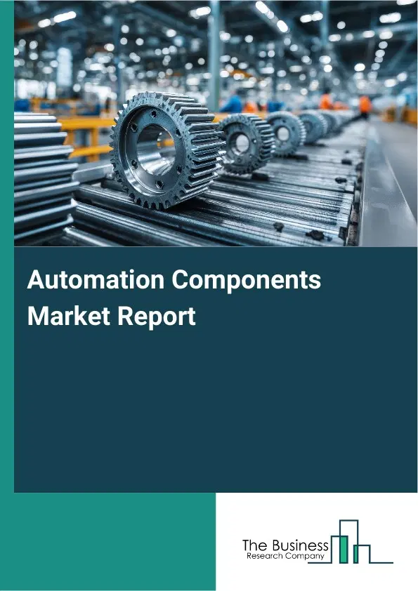 Automation Components Market Report 2026 Automation Components Market Report 2026
