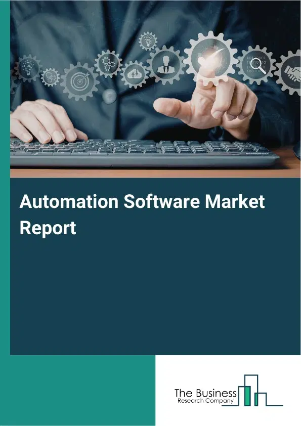 Automation Software Market Report 2026 Automation Software Market Report 2026