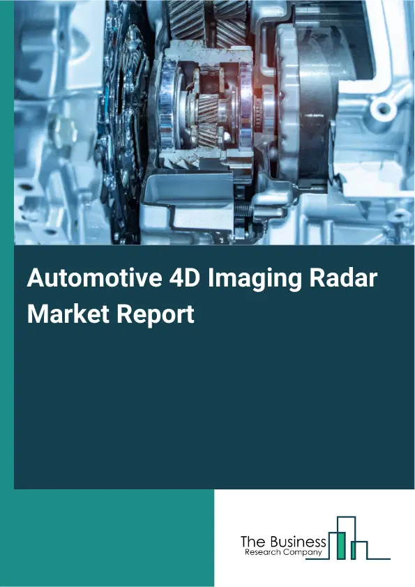 Automotive 4D Imaging Radar Market Report 2026 Automotive 4D Imaging Radar Market Report 2026