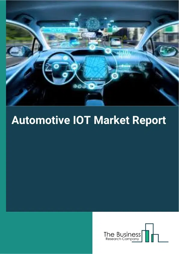 Automotive IOT Market Report 2026 Automotive IOT Market Report 2026