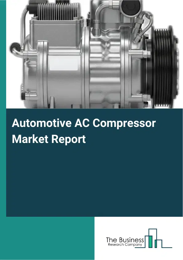 Automotive AC Compressor Market Report 2026 Automotive AC Compressor Market Report 2026