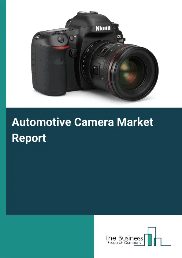 Automotive Camera Market Report 2026 Automotive Camera Market Report 2026