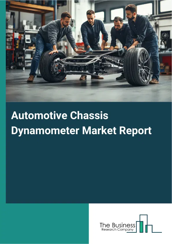 Automotive Chassis Dynamometer Market Report 2026 Automotive Chassis Dynamometer Market Report 2026