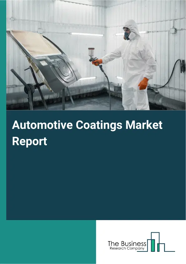 Automotive Coatings Market Report 2026 Automotive Coatings Market Report 2026