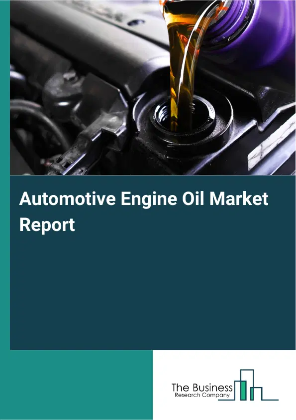 Automotive Engine Oil Market Report 2026 Automotive Engine Oil Market Report 2026
