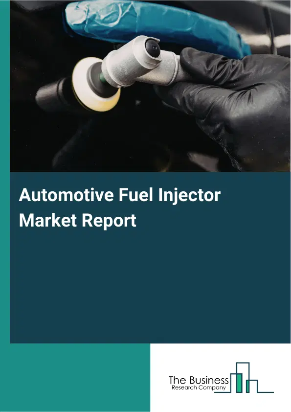 Automotive Fuel Injector Market Report 2026 Automotive Fuel Injector Market Report 2026