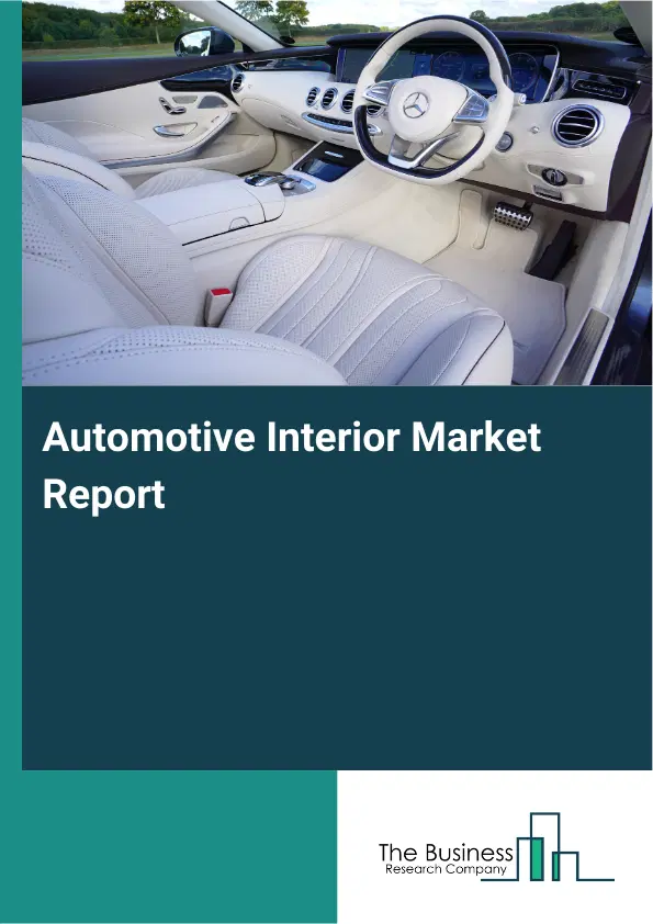 Automotive Interior Market Report 2026 Automotive Interior Market Report 2026