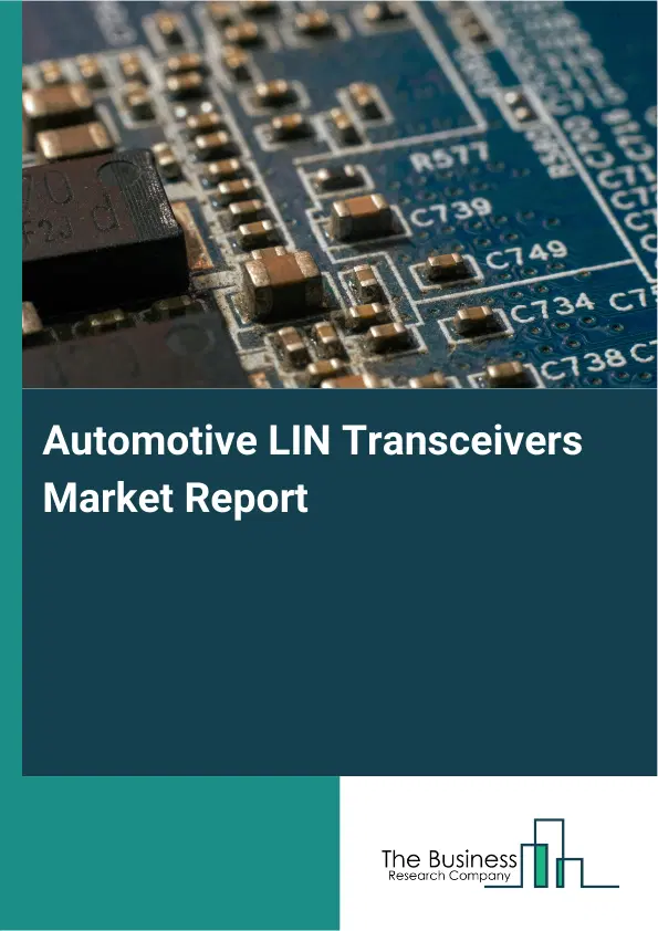 Automotive LIN Transceivers Market Report 2026 Automotive LIN Transceivers Market Report 2026