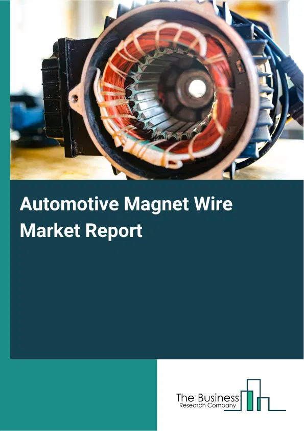Automotive Magnet Wire Market Report 2026 Automotive Magnet Wire Market Report 2026