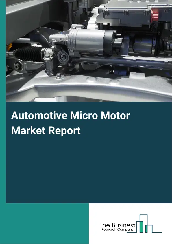 Automotive Micro Motor Market Report 2026 Automotive Micro Motor Market Report 2026