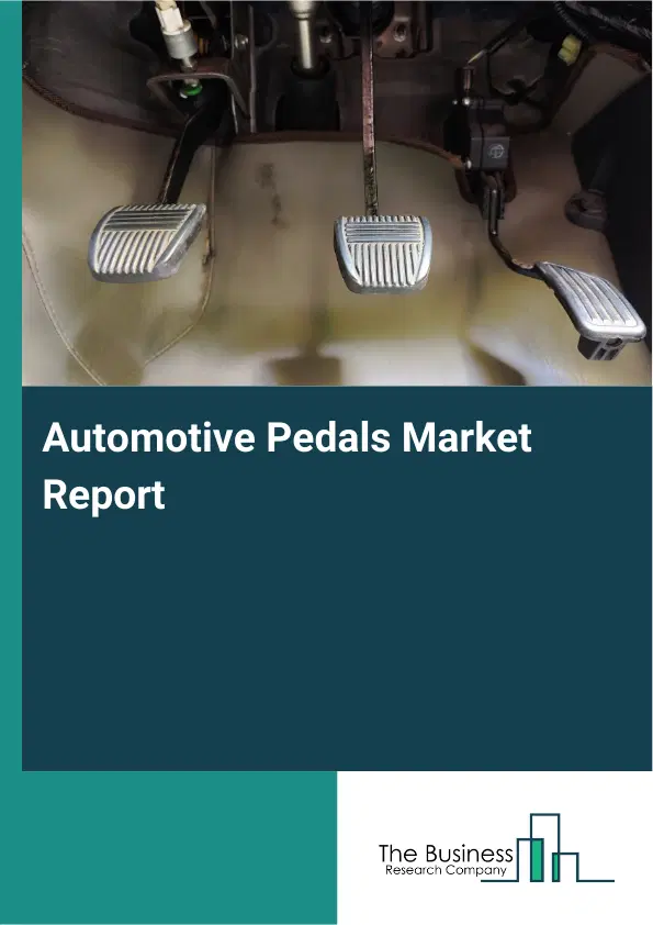 Automotive Pedals Market Report 2026 Automotive Pedals Market Report 2026