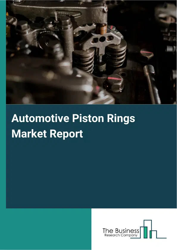 Automotive Piston Rings Market Report 2026 Automotive Piston Rings Market Report 2026