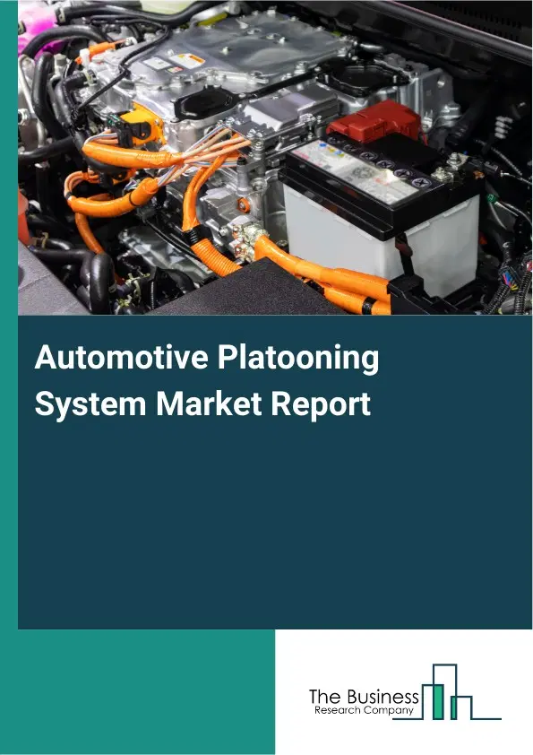 Automotive Platooning System Market Report 2026 Automotive Platooning System Market Report 2026