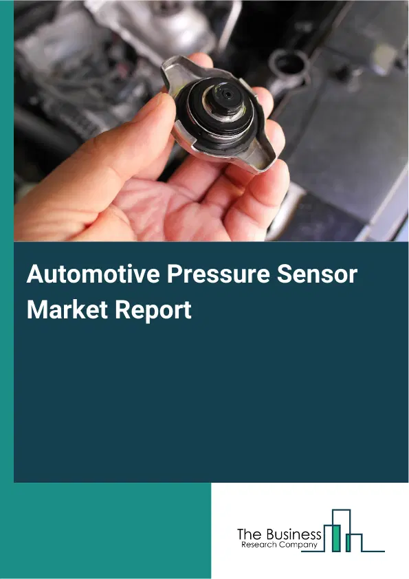 Automotive Pressure Sensor Market Report 2026 Automotive Pressure Sensor Market Report 2026