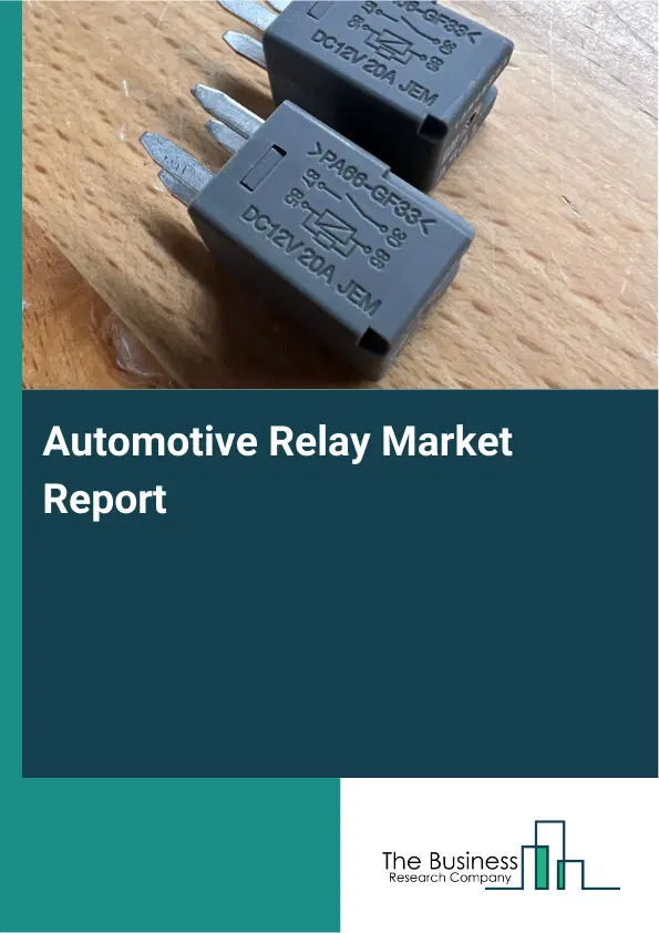 Automotive Relay Market Report 2026 Automotive Relay Market Report 2026
