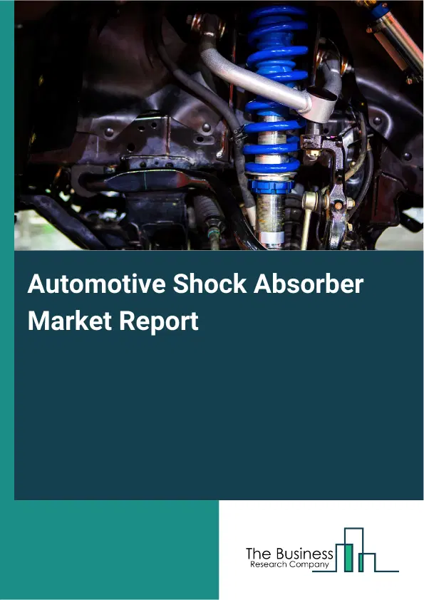 Automotive Shock Absorber Market Report 2026 Automotive Shock Absorber Market Report 2026